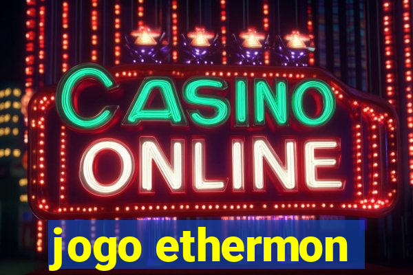 jogo ethermon