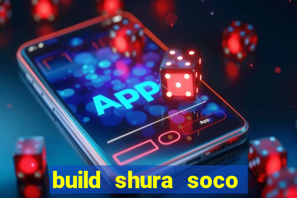 build shura soco furac o