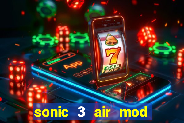 sonic 3 air mod extra slot shadow