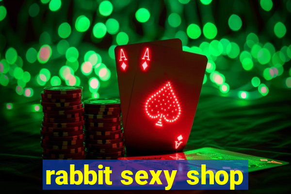 rabbit sexy shop