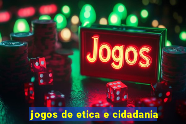 jogos de etica e cidadania