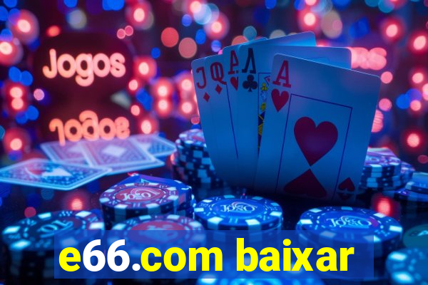 e66.com baixar