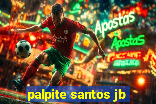 palpite santos jb