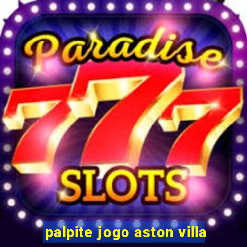 palpite jogo aston villa