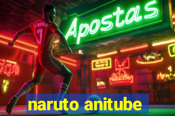 naruto anitube