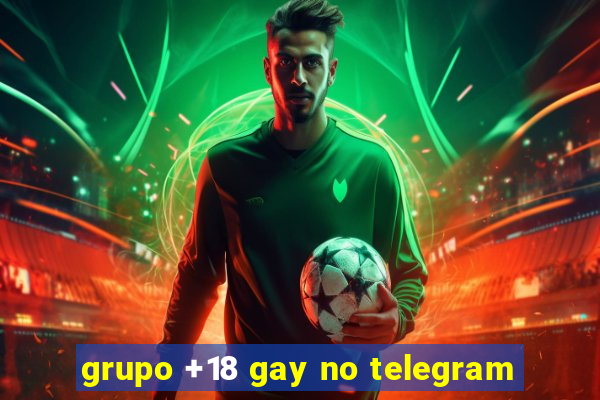 grupo +18 gay no telegram