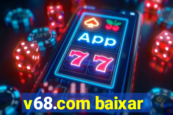 v68.com baixar