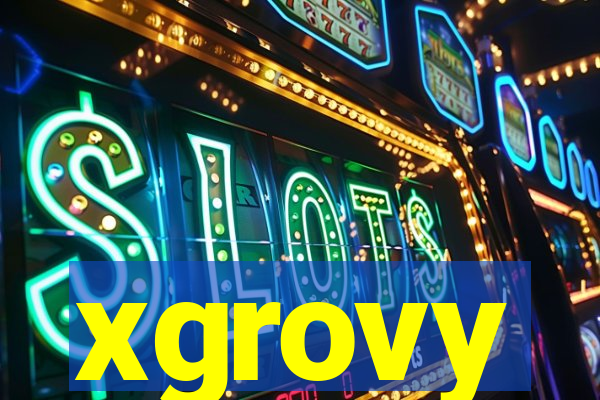 xgrovy