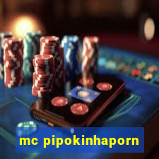 mc pipokinhaporn