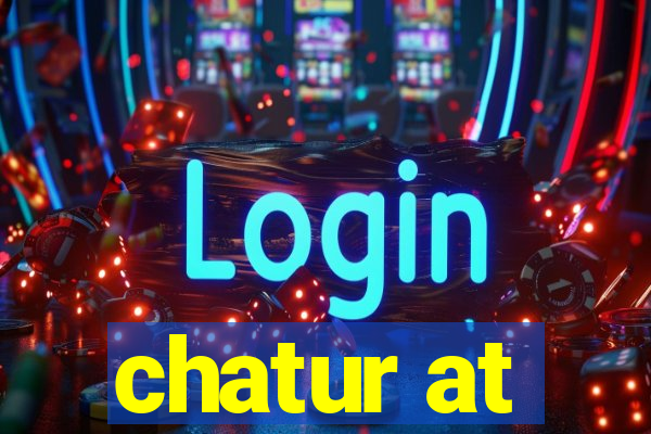 chatur at