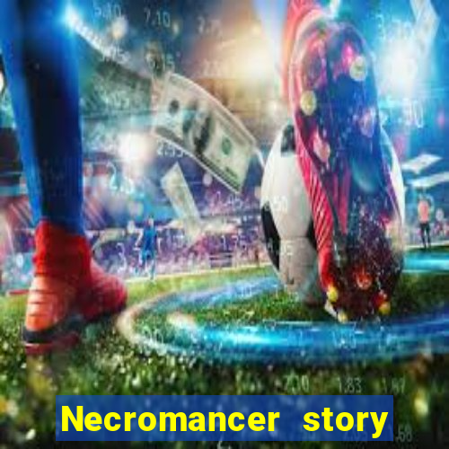 Necromancer story mod apk (unlimited skill points