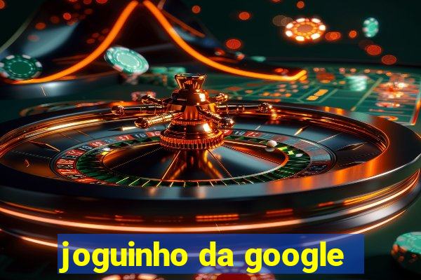 joguinho da google