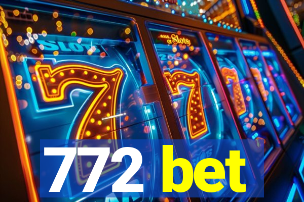 772 bet