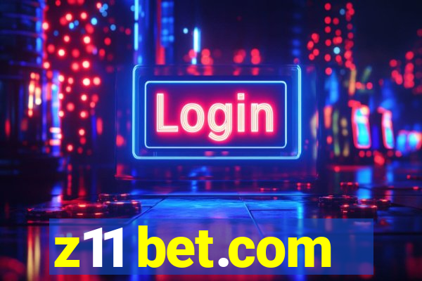 z11 bet.com