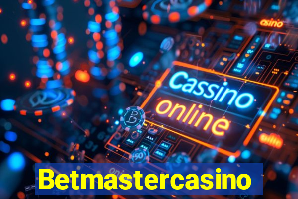 Betmastercasino