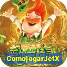 ComojogarJetX