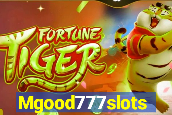 Mgood777slots