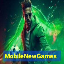 MobileNewGames