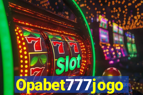 Opabet777jogo