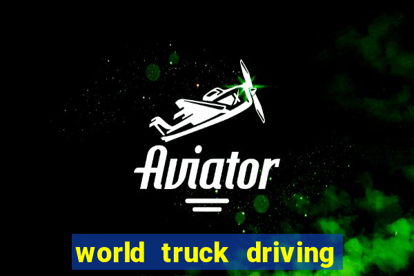 world truck driving simulator dinheiro infinito