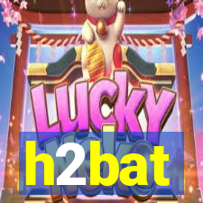 h2bat