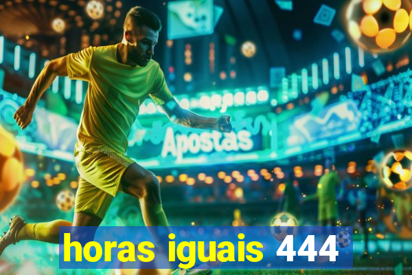 horas iguais 444