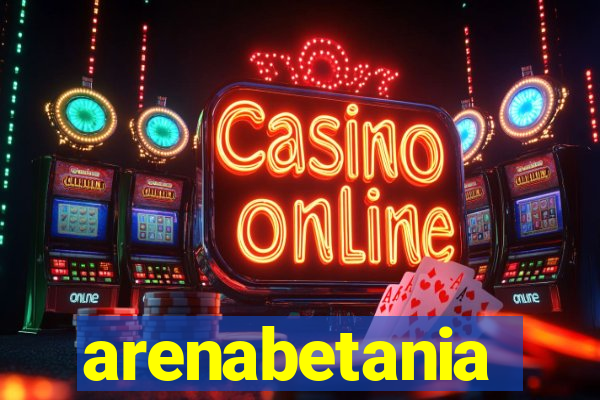 arenabetania