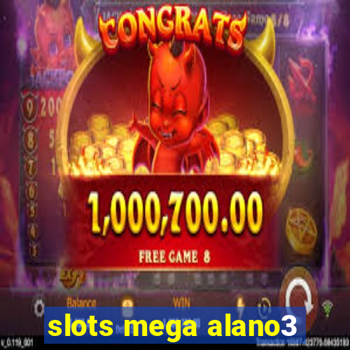 slots mega alano3