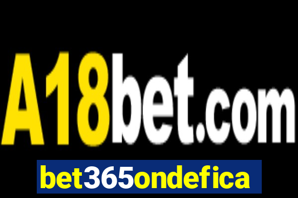 bet365ondefica