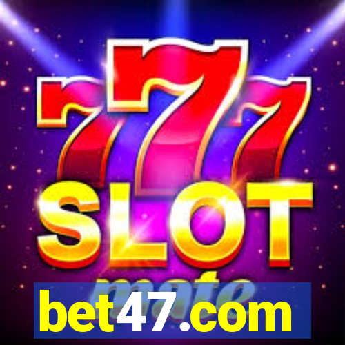 bet47.com