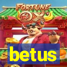 betus