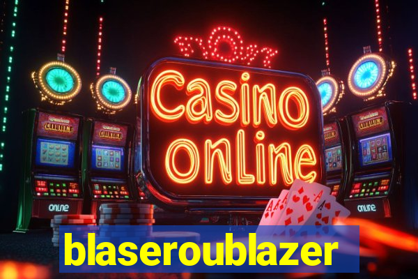 blaseroublazer