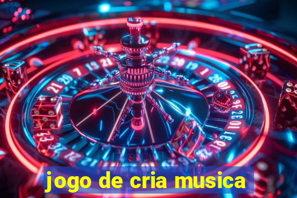 jogo de cria musica