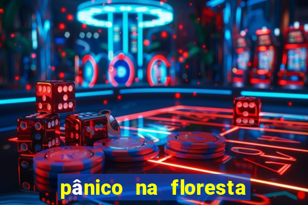 pânico na floresta 2 filme completo dublado mega filmes