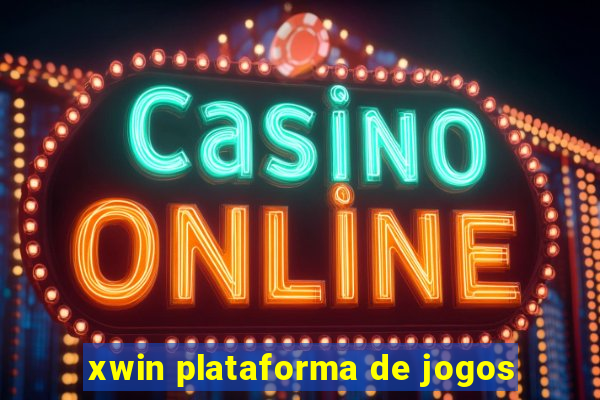 xwin plataforma de jogos