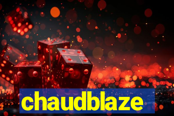 chaudblaze