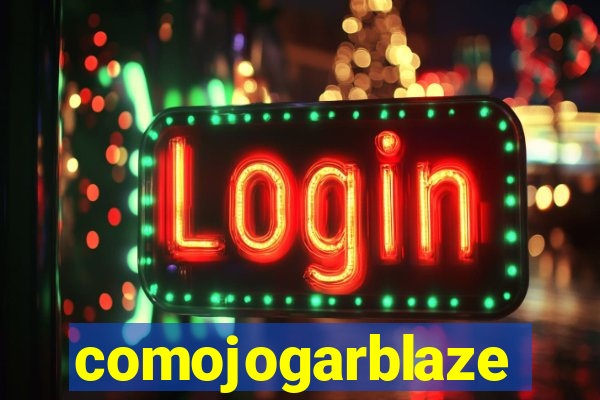 comojogarblaze