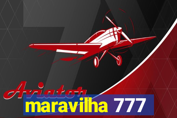 maravilha 777