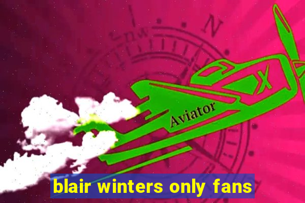 blair winters only fans