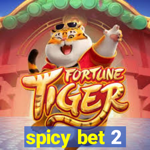 spicy bet 2