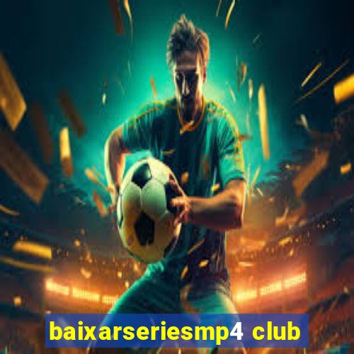 baixarseriesmp4 club