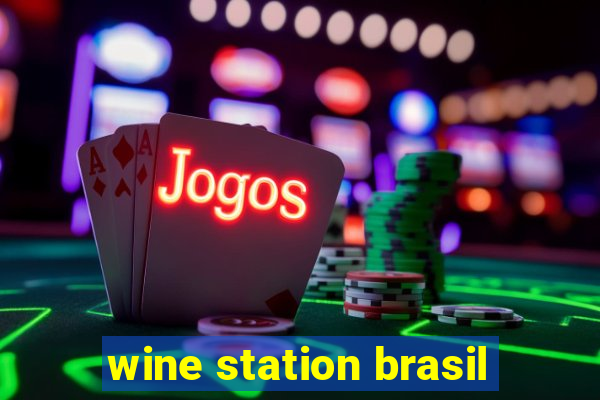 wine station brasil