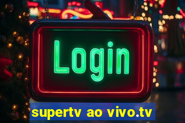 supertv ao vivo.tv