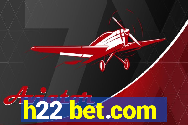 h22 bet.com