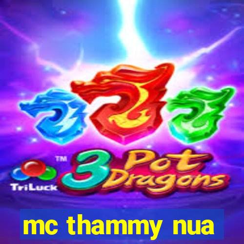 mc thammy nua