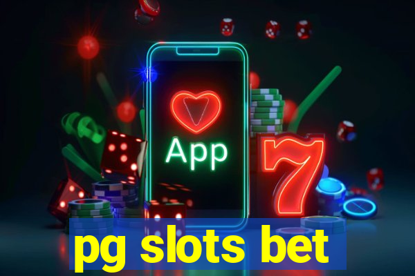 pg slots bet