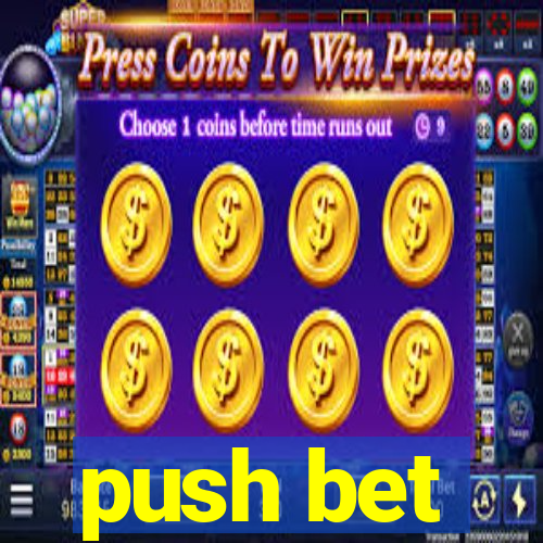 push bet