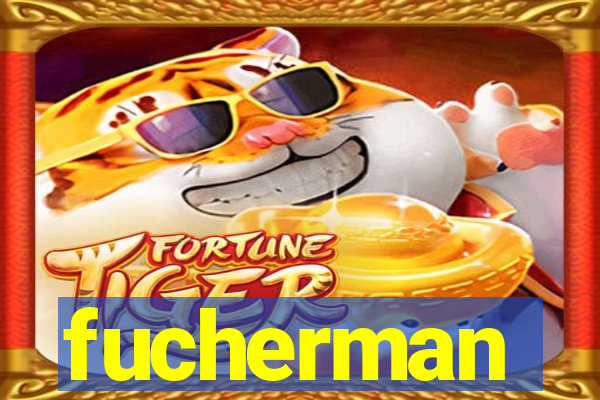 fucherman