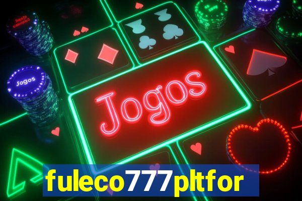 fuleco777pltfor