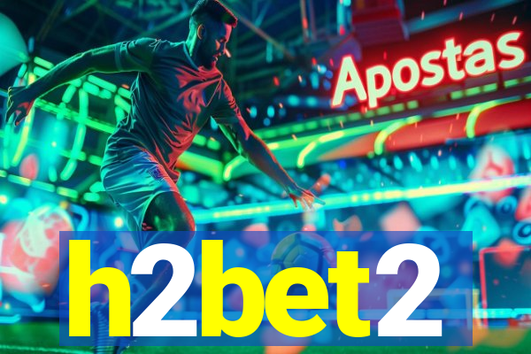 h2bet2